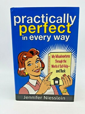 Practically Perfect in Every Way by Jennifer Niesslein (2007, Hardcover)