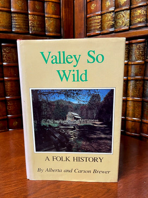 Valley So Wild, A Folk History, (Tennessee) Alberta and Carson Brewer, HCDJ