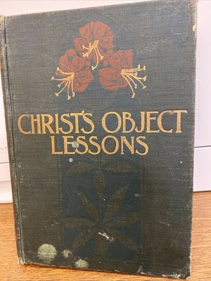 SonBridge~1900 Christ s Object Lessons/  Ellen White /Pacific Press/ 1st Edition