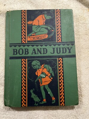 Bob and Judy -1936 Basic Reading Book by Grace Storm-School Book-Fair