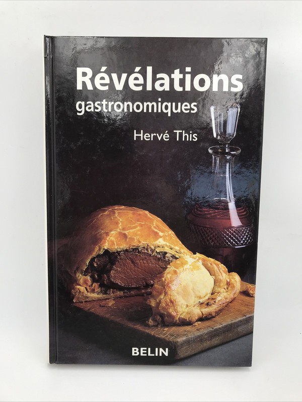 Gastronomie - RÃ©VÃ©Lations Gastronomiques - HervÃ© This - Cuisine - Belin Ã©Diteur