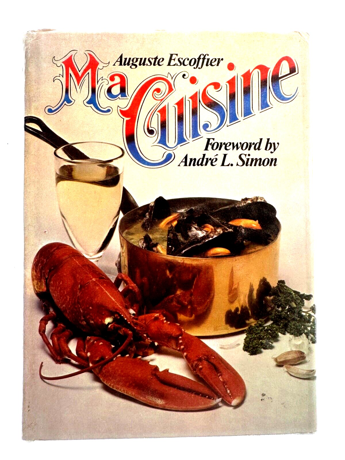 Ma CUISINE AUGUSTE ESCOFFIER（英語版） Auguste Escoffier - Ma CUISINE - First English Edition 1965