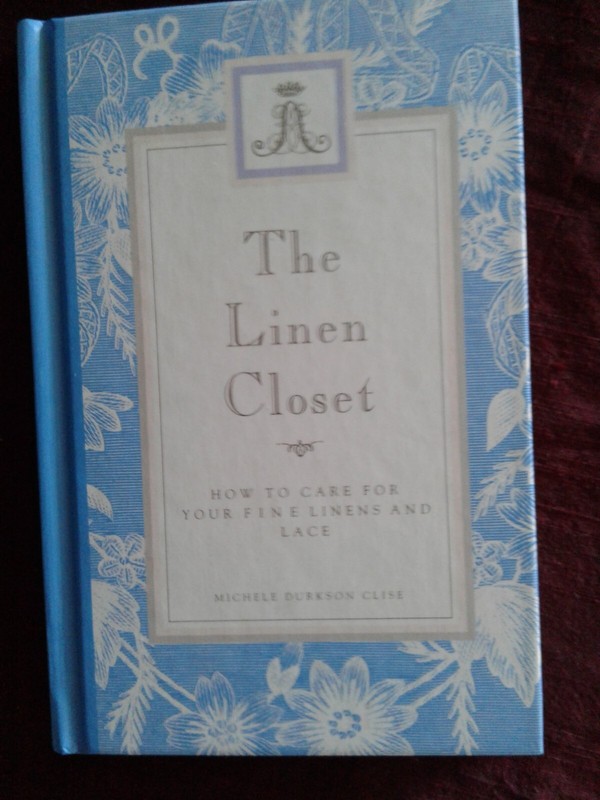 THE LINEN CLOSET~How to Care for Your Fine Linen and