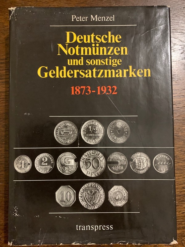 P. Menzel: Deutsche NotmÃ¼Nzen Und Sonstigen Geldersatzmarken, 1982; 648 Seiten