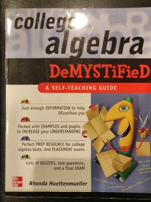 Demystified Series: College Algebra Demystified Rhonda Huettenmueller Guide 