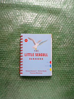 The Little Seagull Handbook 3rd Edition E-Text by Richard Bullock and Michal...