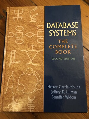 Database Systems : The Complete Book by Jeffrey Ullman, Hector Garcia-Molina and