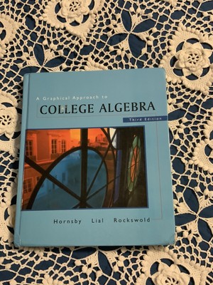 A Graphical Approach To College Algebra Third Edition HC