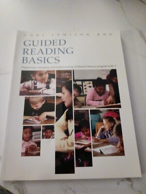 Guided Reading Basics : Organizing, Managing, and Implementing a Balanced...