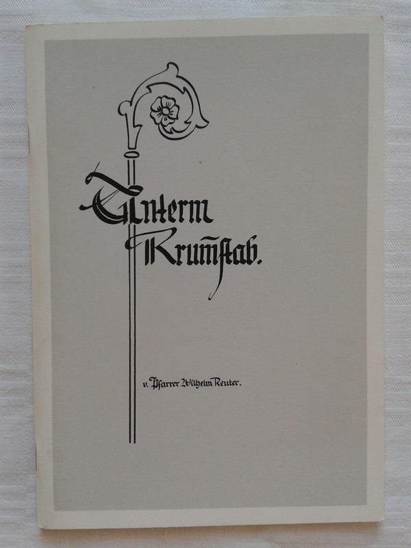 Unterm Krummstab Die GrÃ¼Ndung Von Marienstatt Ein Spiel In 3 Akten, 1989