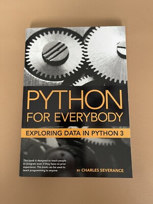 Python For Everybody: Exploring Data In Python 3