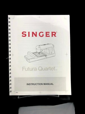 Singer Futura Quartet SEQS-6000 Sewing Machine Instructions Manual COLOR COPY