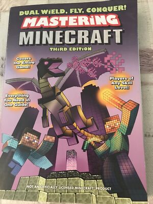 Dual Wield, Fly, Conquer! Mastering Minecraft : Third Edition by Michael Lummis