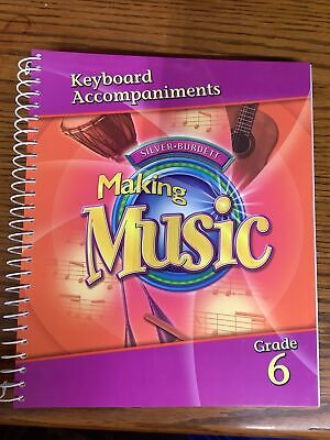 Making Music Keyboard Accompaniment Grade 6 2005 Silver Burdett Teacher Part 2