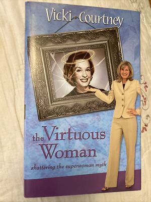 The Virtuous Woman: Shattering Th- 9780805430547, hardcover, Vicki Courtney, new