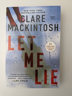 Let Me Lie New York Times Bestseller Author Clare Mackintosh  Trade Paperback