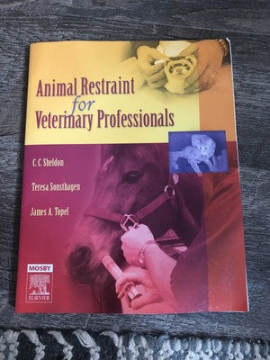 Animal Restraint For Veterinary Professionals C.c Sheldon Textbook Paperback
