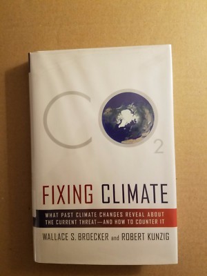 Fixing Climate : What Past Climate Changes Reveal about the Current Threat--And 