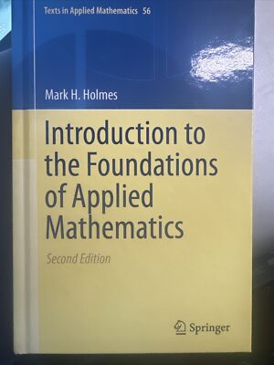 Texts in Applied Mathematics Ser.: Introduction to the Foundations of Applied...