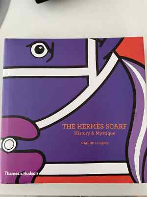 The Hermes scarf. History and Mystique by Nadine Coleno