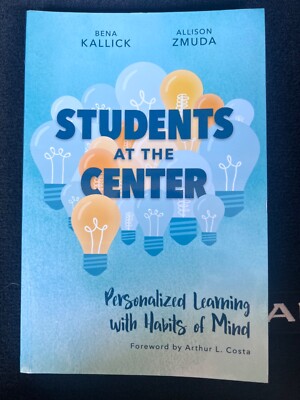 Students at the Center : Personalized Learning with Habits of Mind by Allison...