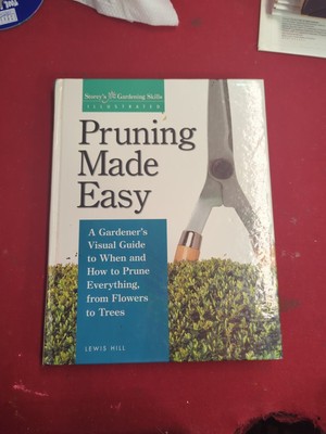 Pruning Made Easy by Lewis Hill (1998, Hardcover)