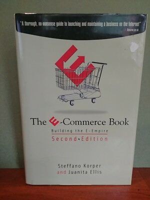 E-COMMERCE BOOK, SECOND EDITION: BUILDING E-EMPIRE By Steffano Korper & Ellis