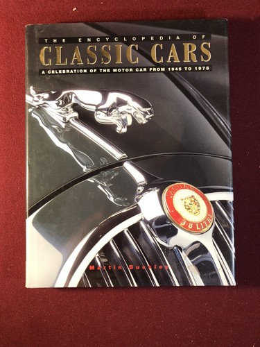 Encyclopedia of Classic Cars : A Celebration of the Motor Car from