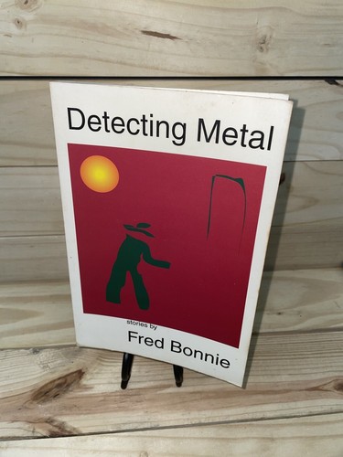 Detecting Metal by Fred Bonnie 1998 PB 1st Edition VG (A17