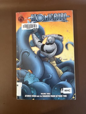 Atomic Robo, Volume 3: Atomic Robo and the Shadow from Beyond Time by Clevinger