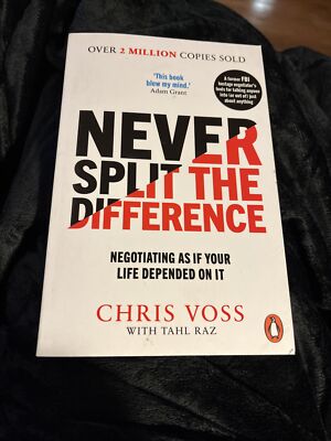Never Split the Difference: Negotiating as if Your Life By Chris Voss 0524