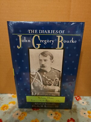 The Duariea Of John Gregory Bourke Volume 3 By Charles M. Robinson III