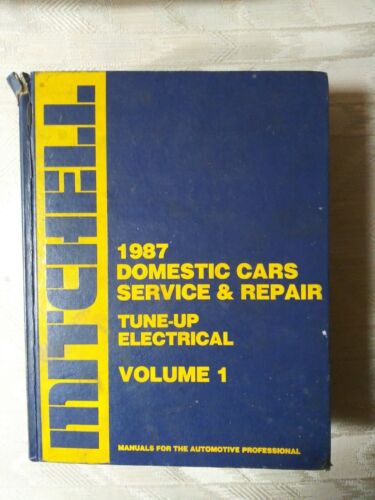 Mitchell 1987 Domestic Cars Service & Repair Tune Up Electrical Volume 1...
