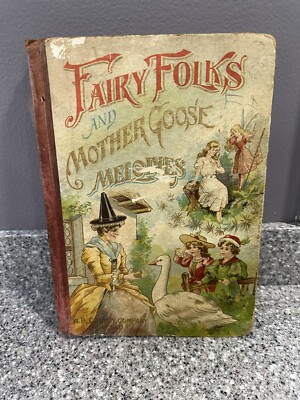 Vintage 1898 Fairy Folks And Mother Goose Melodies W.B. Conkey Company Book