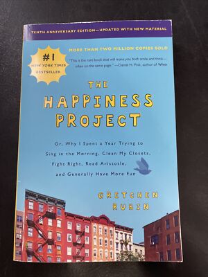 The Happiness Project, Tenth Anniversary Edition: Or, Why I Spent a Year Trying
