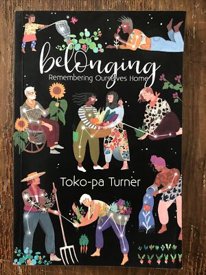Belonging: Remembering Ourselves Home - Paperback By Toko-pa Turner - VERY GOOD