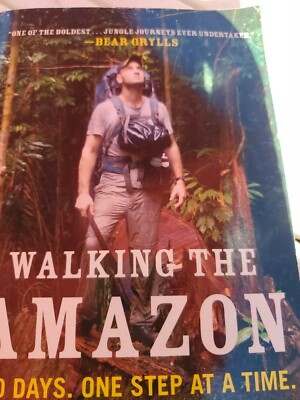 Walking the Amazon: 860 Days. One Step at a Time.by Ed Stafford 