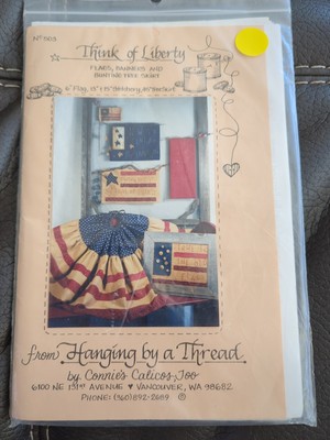 THINK OF LIBERTY QUILT PATTERN-HANGING BY A THREAD-BY CONNIE'S CALICOS, TOO