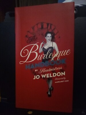 2010 ''The Burlesque Handbook'' by Headmistress Jo Weldon Very Good 1st Edition PB