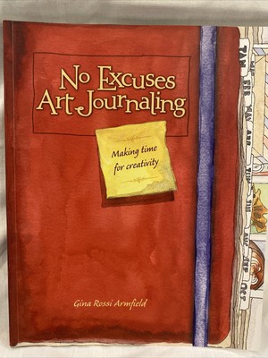 No Excuses Art Journaling by Gina Rossi Armfield Paperback NEW