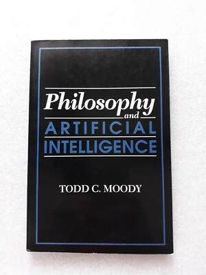 Philosophy and Artificial Intelligence by Todd G. Moody (1992, Trade Paperback)
