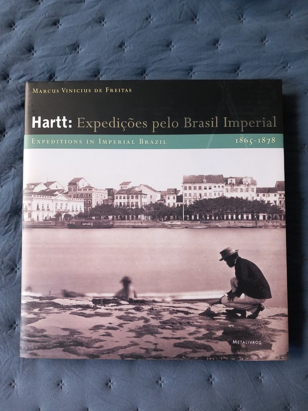 Hartt : Expedicoes Pelo Brasil Imperial 1865-1878