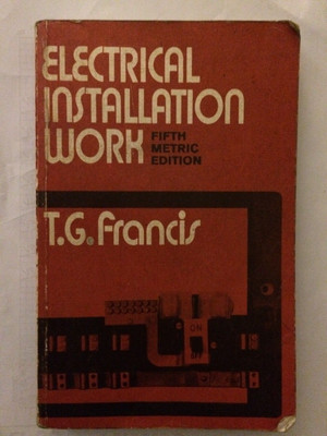 Electrical Installation Work T.G Francis Fifth Edition 1974 Vintage Electrician