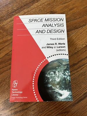 Space Mission Analysis and Design SMAD 3rd Edition J.R. Wertz, Wiley J. Larson