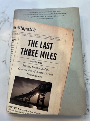 The Last Three Miles: Politics, Murder ... ~ Steven Hart 2007~ HC DJ New