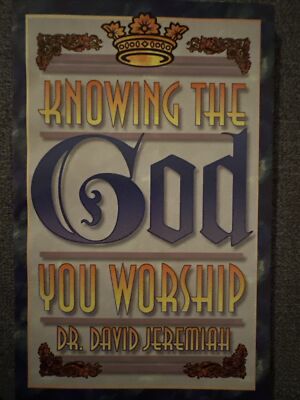 Knowing The God You Worship Religion Paperback Book by David Jeremiah 1994