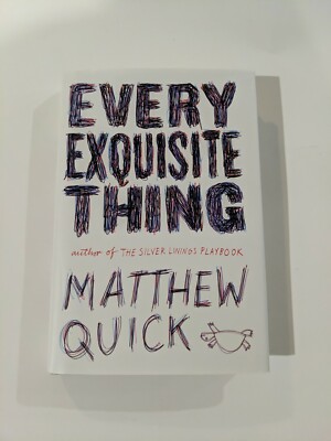 Every Exquisite Thing by Matthew Quick (2016, Hardcover)