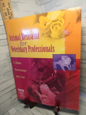 Animal Restraint for Veterinary Professionals /by  C.C. Sheldon ....