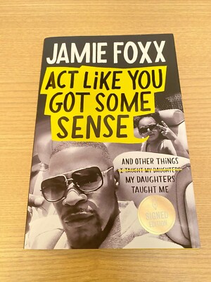 Act Like You Got Some Sense... Jaime Foxx Signed Edition with Proof of Purchase