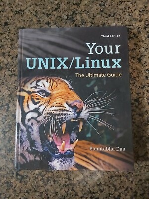 Your UNIX/Linux: the Ultimate Guide by Sumitabha Das (2012, Hardcover)